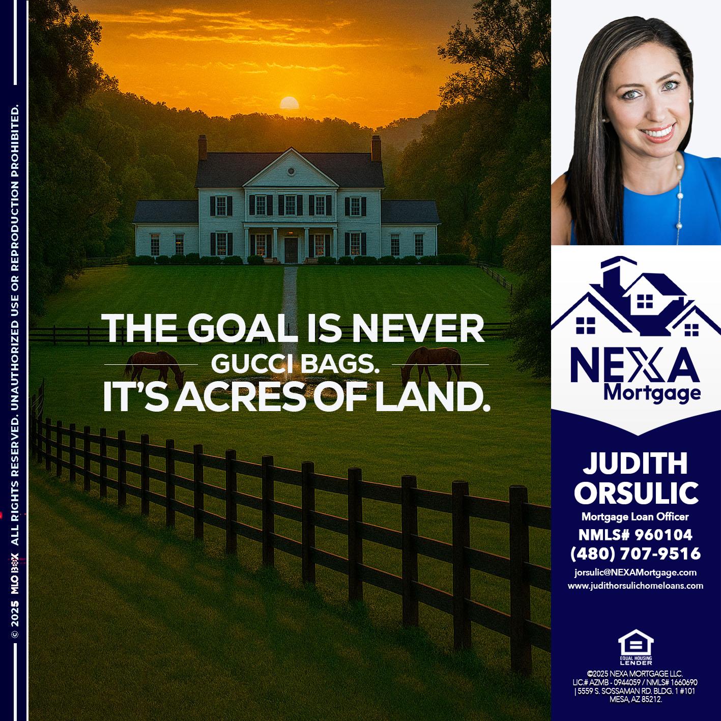 THE GOAL IS NEVER - Judith Orsulic -Mortgage Loan Officer