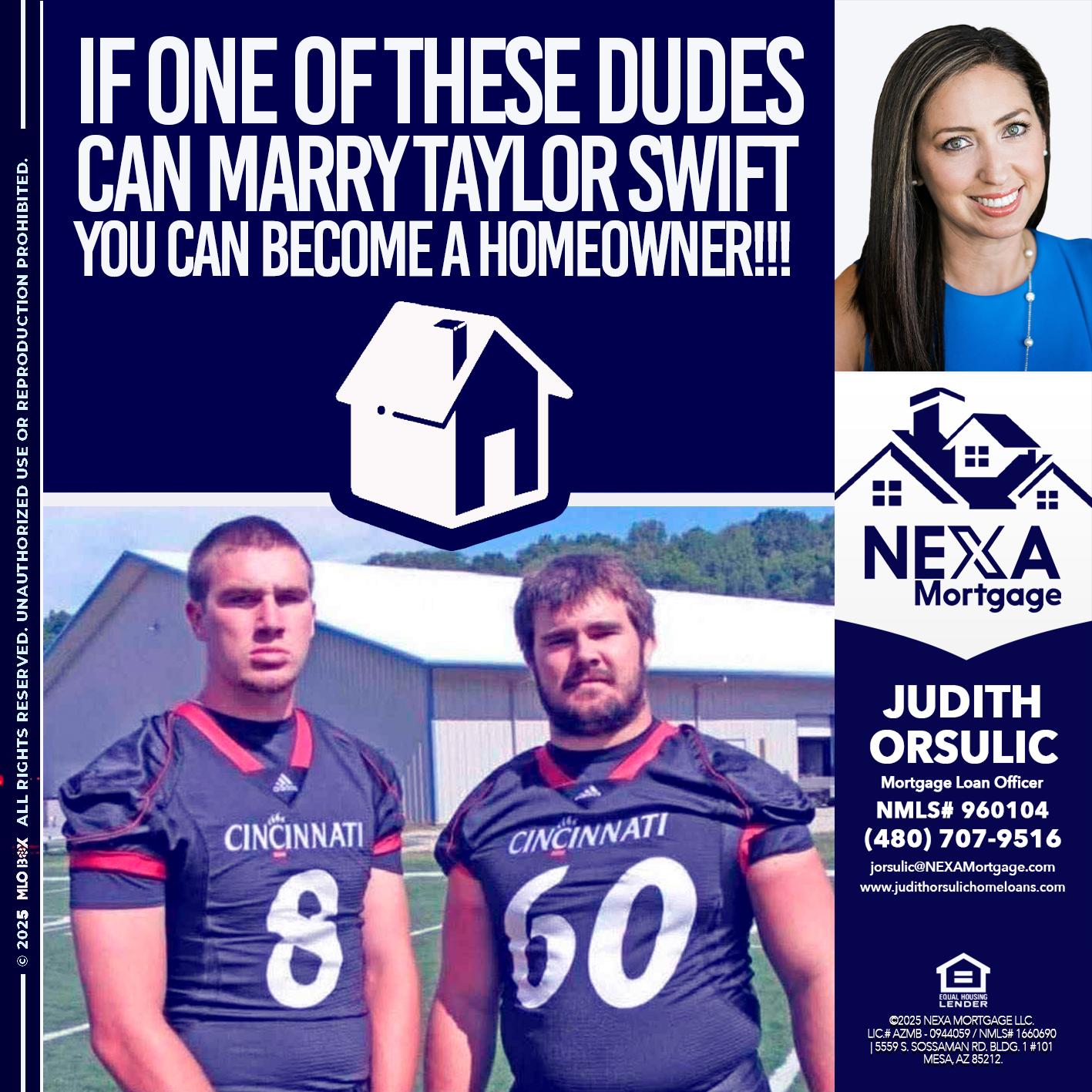 IF ONE OF THESE DUDES - Judith Orsulic -Mortgage Loan Officer