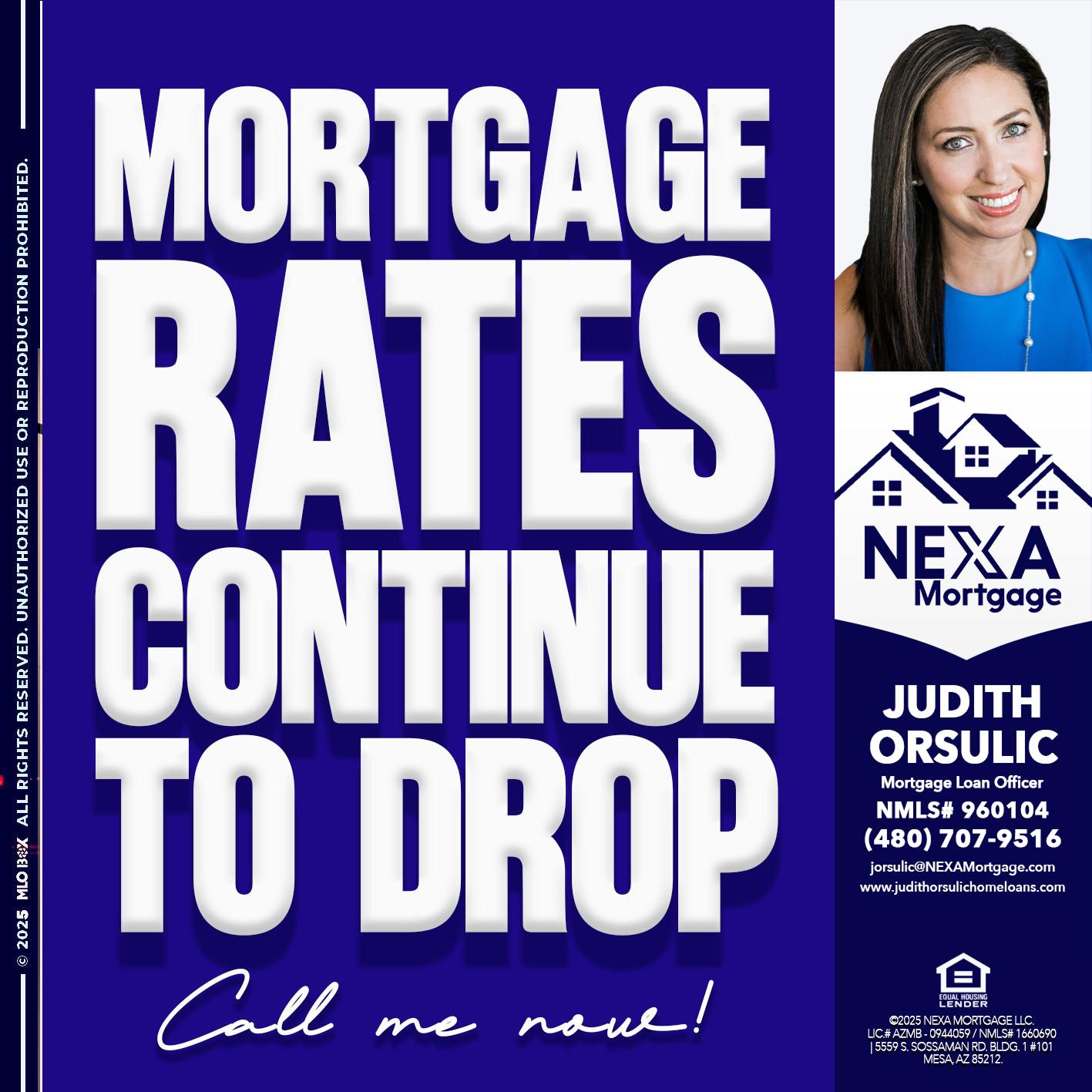 MORTGAGE RATES ARE DROP - Judith Orsulic -Mortgage Loan Officer