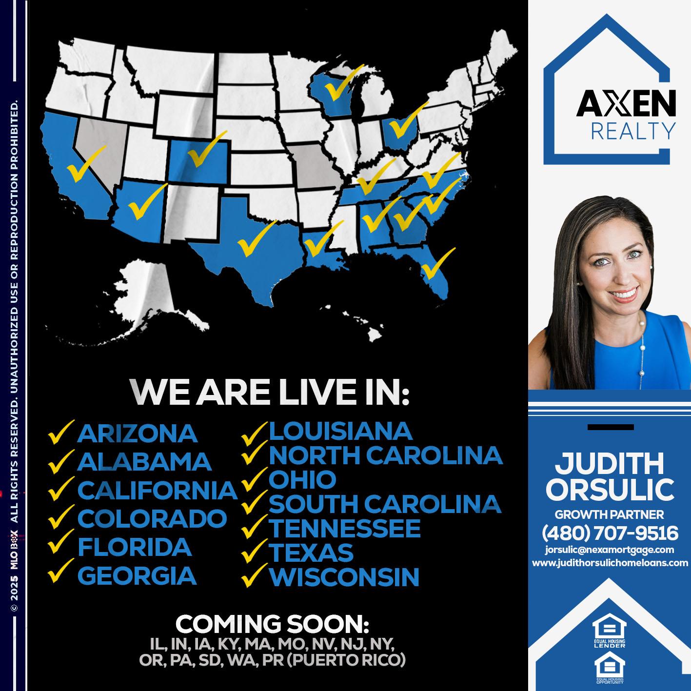 WE ARE LIVE IN: - Judith Orsulic -Mortgage Loan Officer