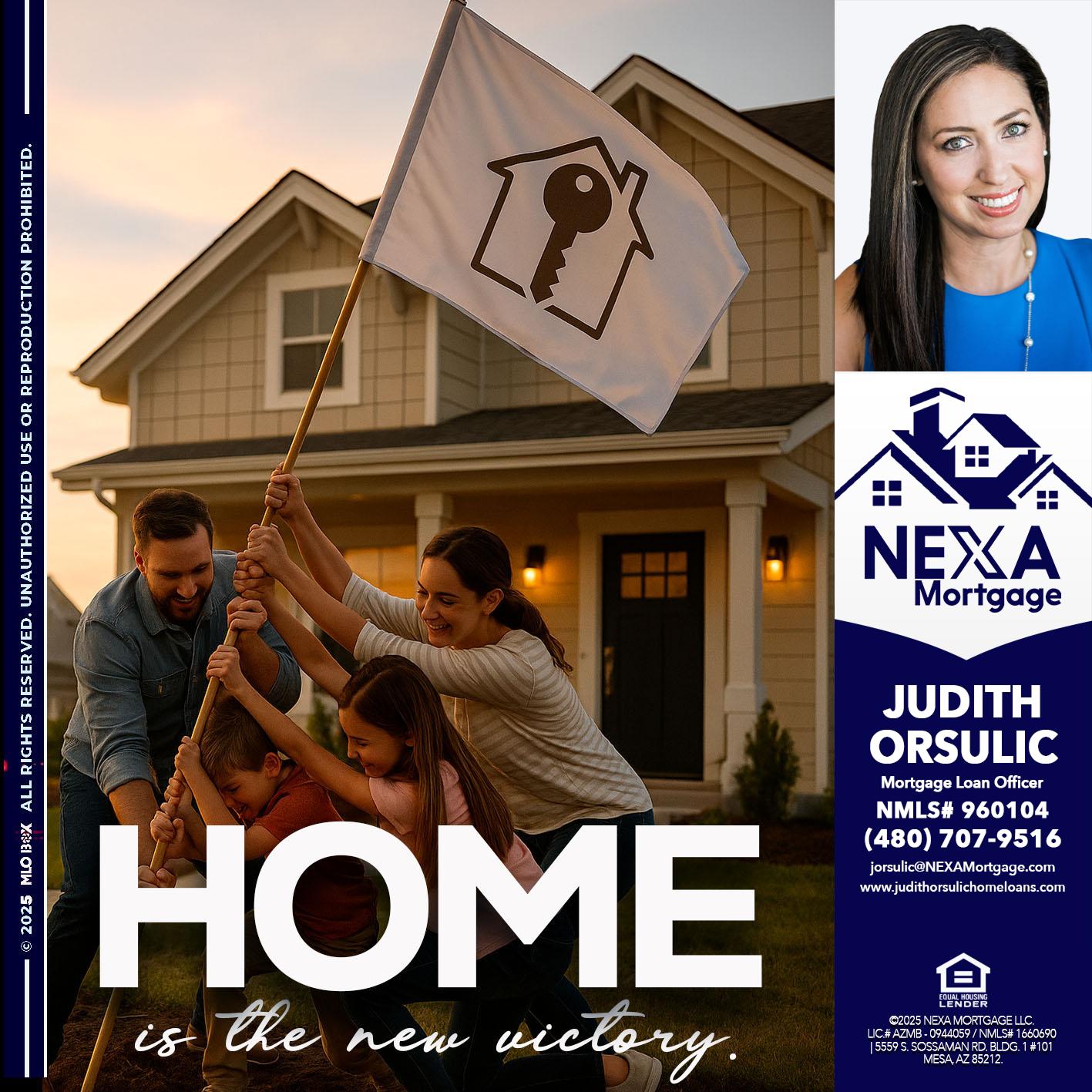 HOME IS - Judith Orsulic -Mortgage Loan Officer