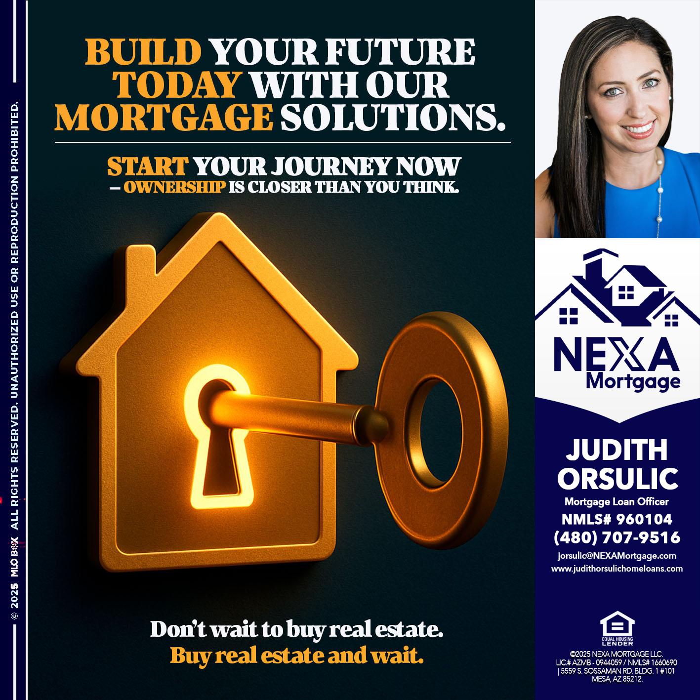 BUILD YOUR FUTURE - Judith Orsulic -Mortgage Loan Officer