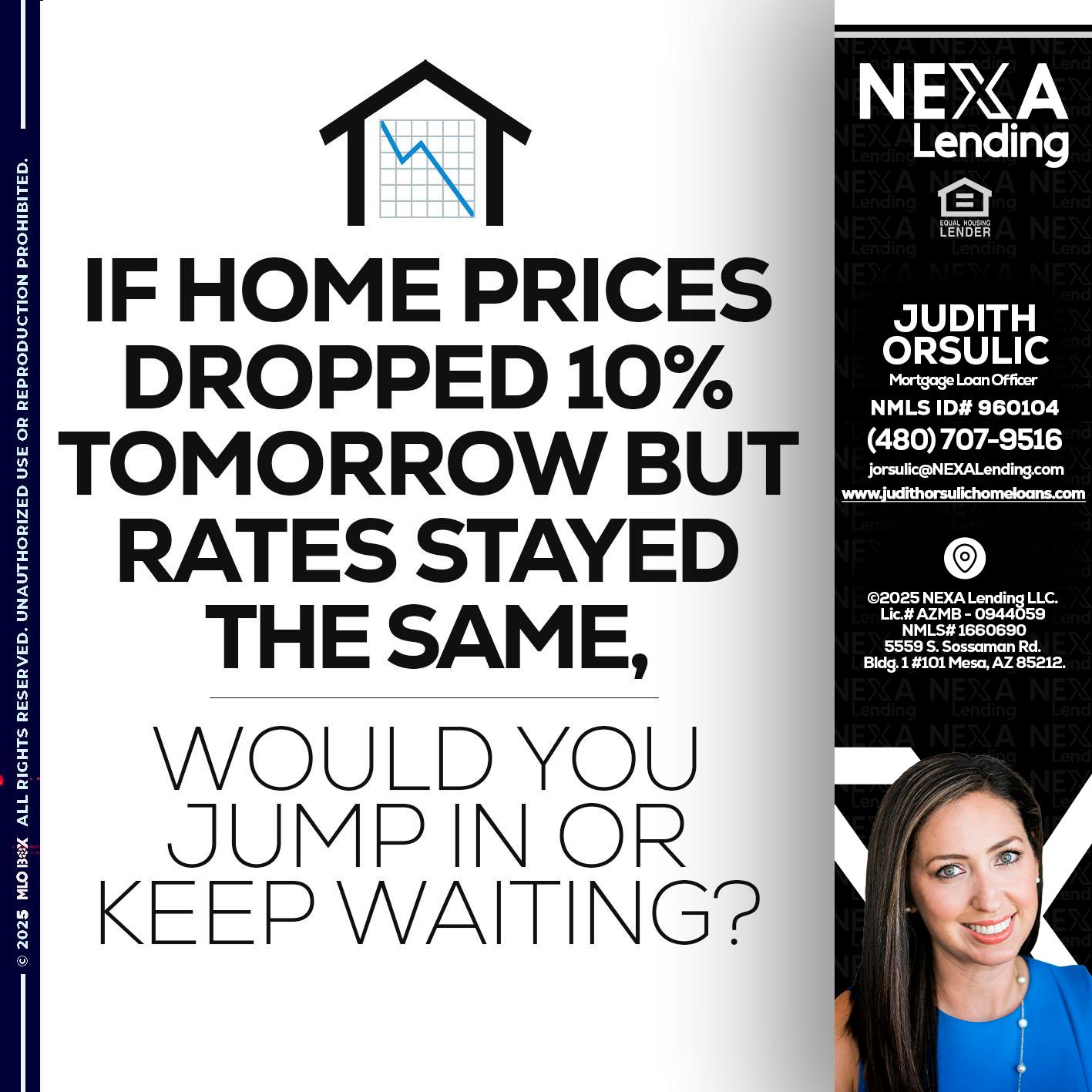 IF HOME PRICES - Judith Orsulic -Mortgage Loan Officer