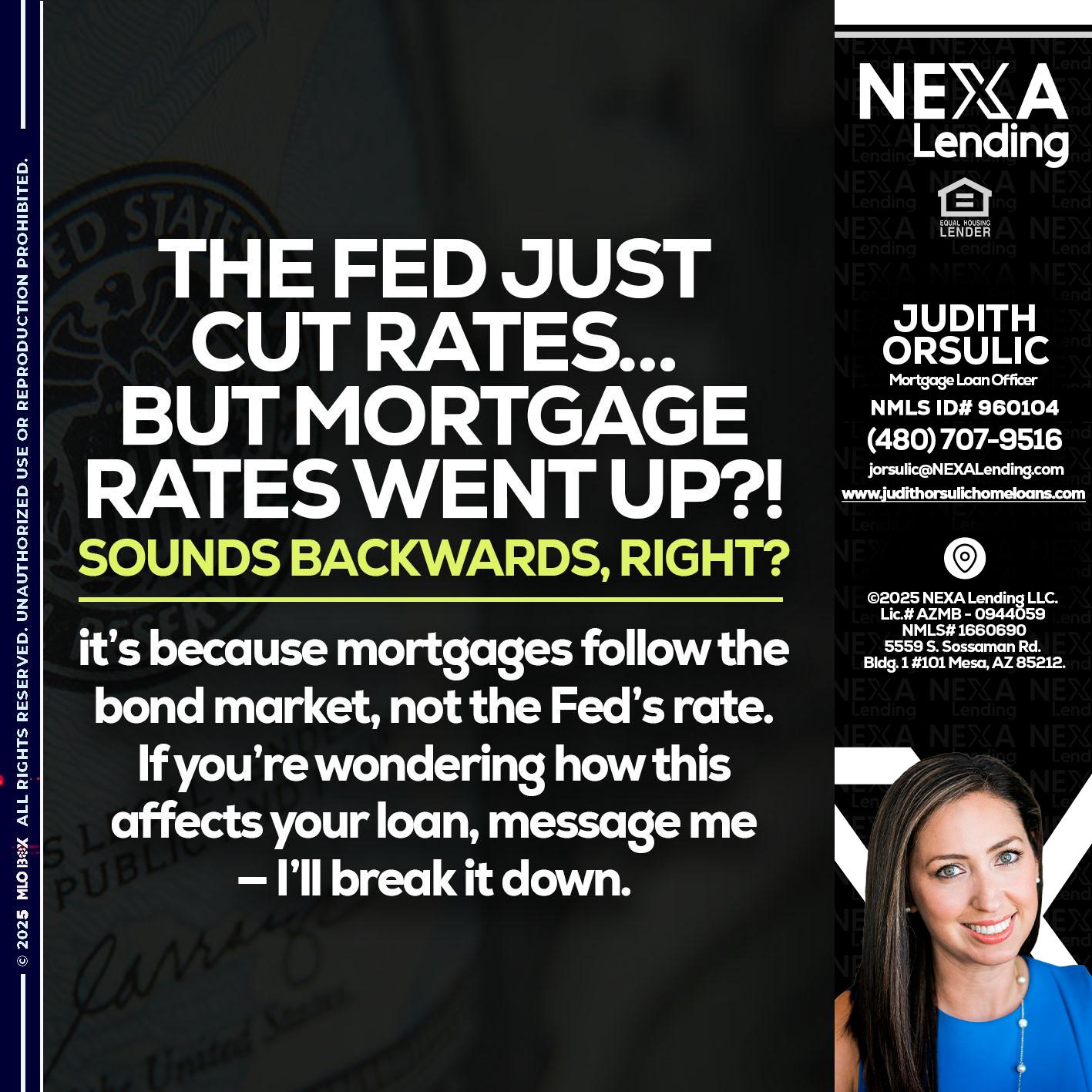 the fed just cut - Judith Orsulic -Mortgage Loan Officer