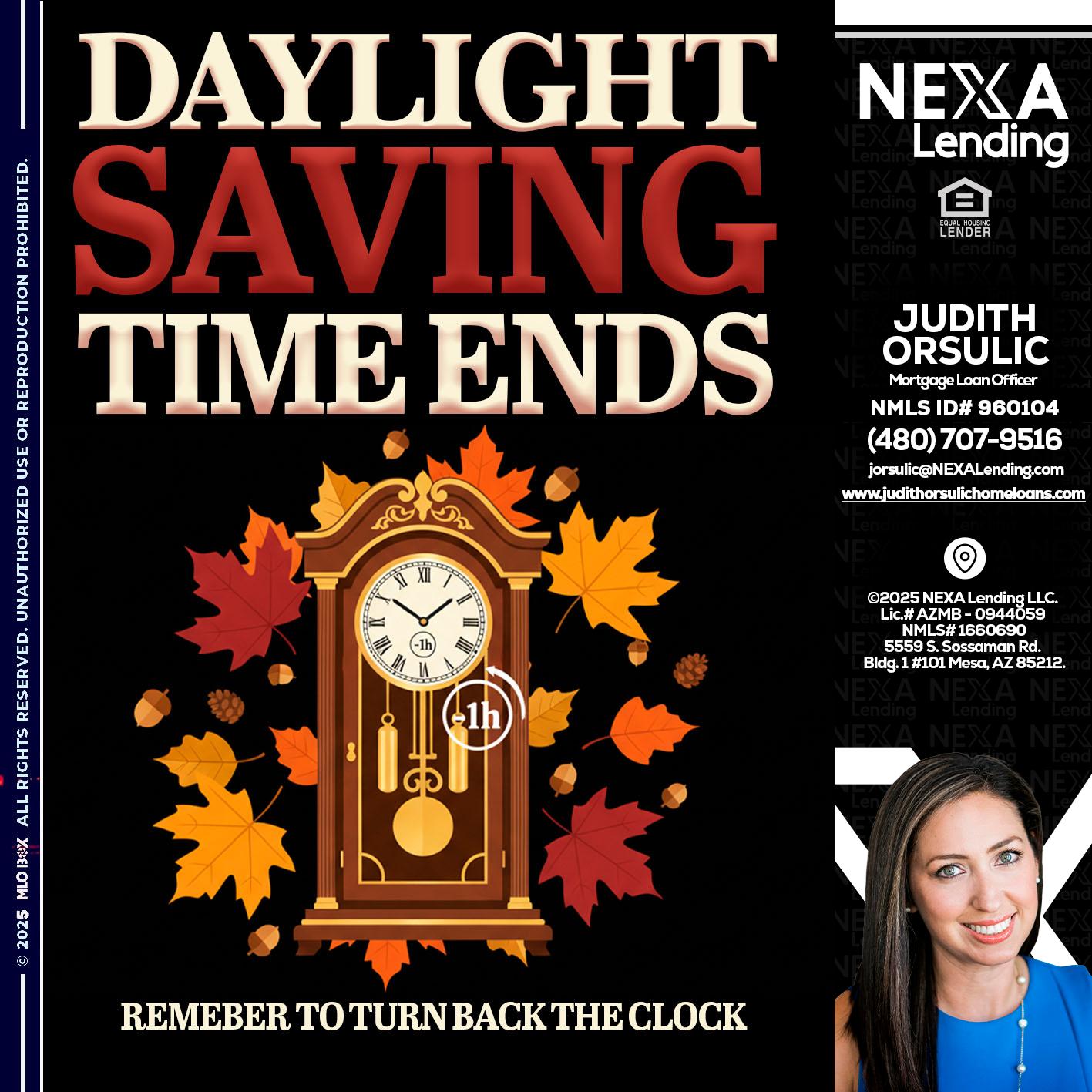 DAYLIGHT SAVINGS - Judith Orsulic -Mortgage Loan Officer