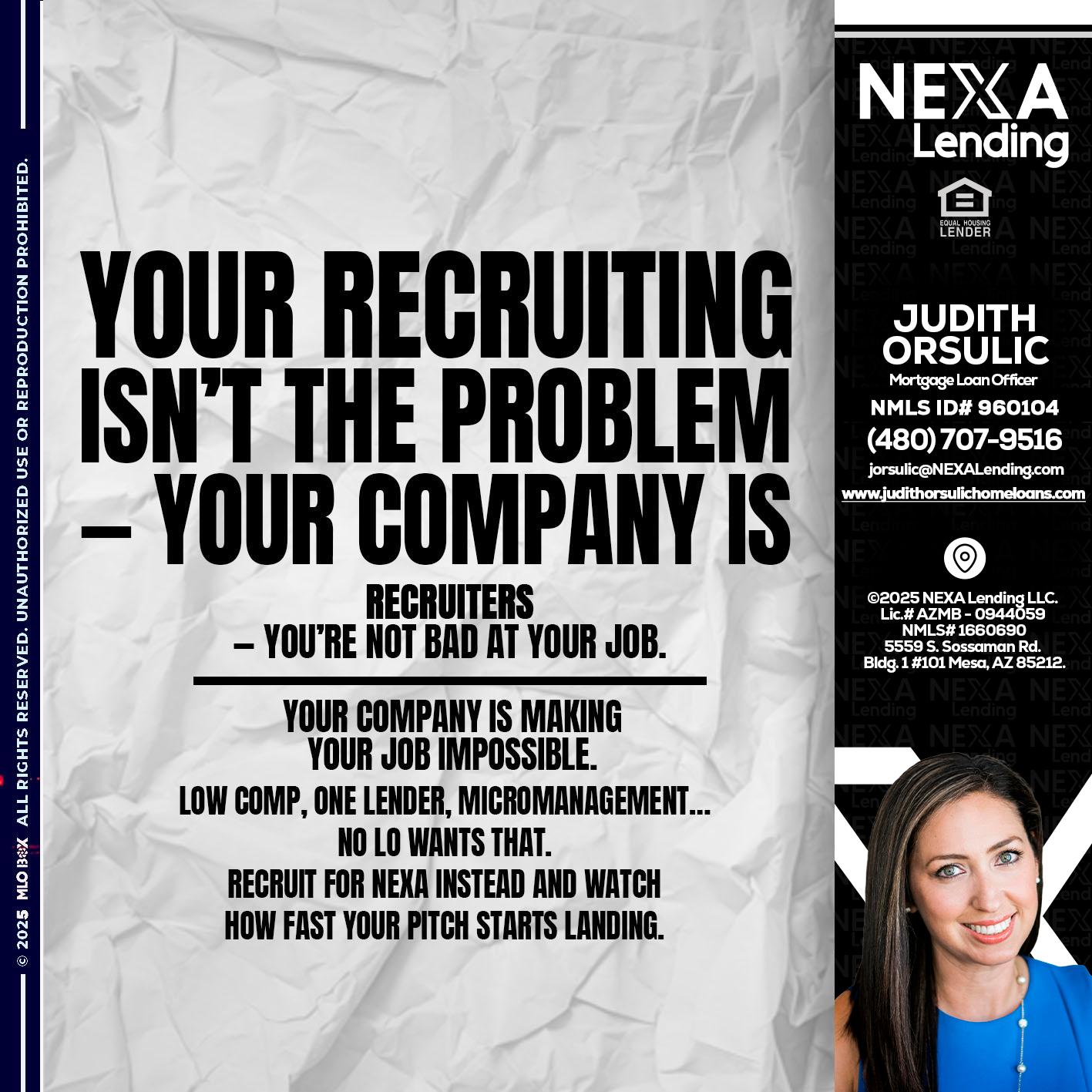 YOUR RECRUITING - Judith Orsulic -Mortgage Loan Officer