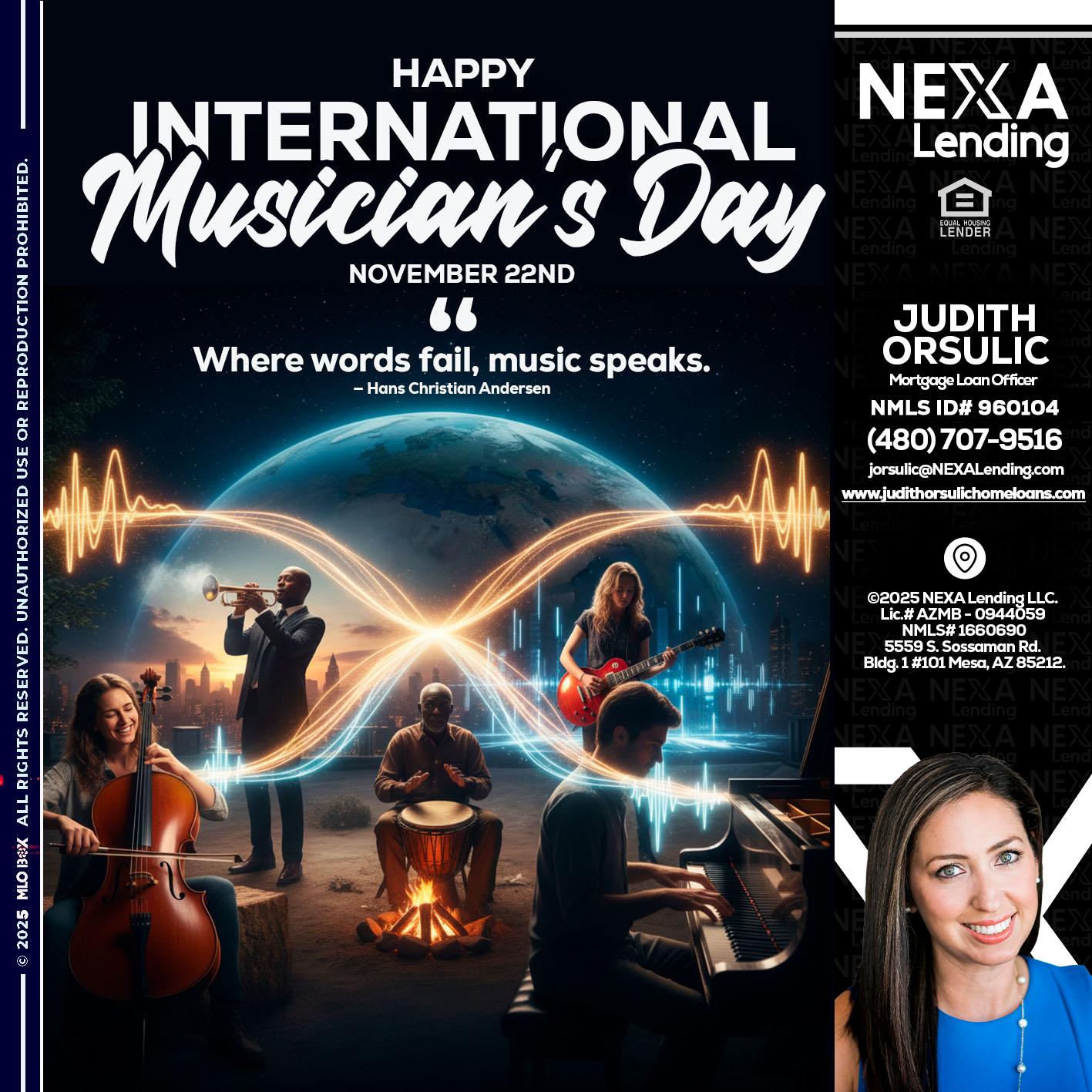 HAPPY INTERNATIONAL MUSICIAN'S DAY - Judith Orsulic -Mortgage Loan Officer