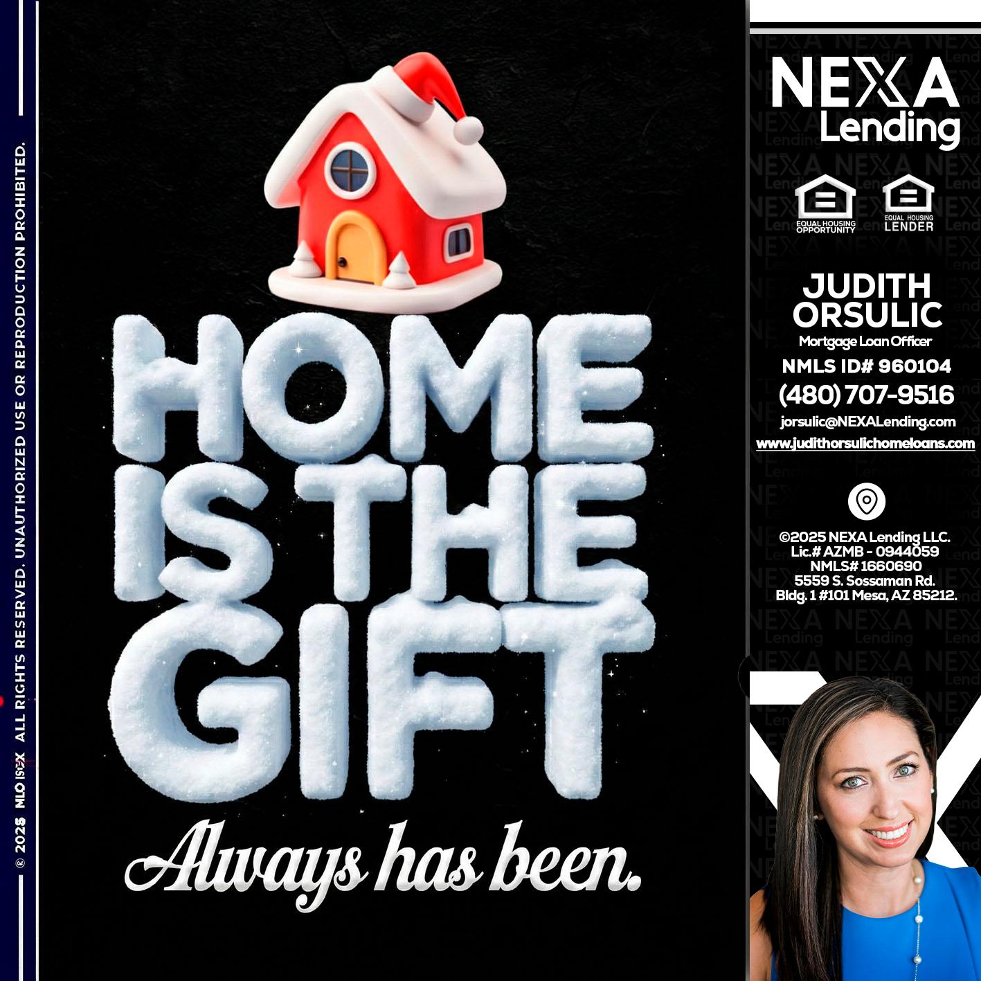 home is the gift - Judith Orsulic -Mortgage Loan Officer