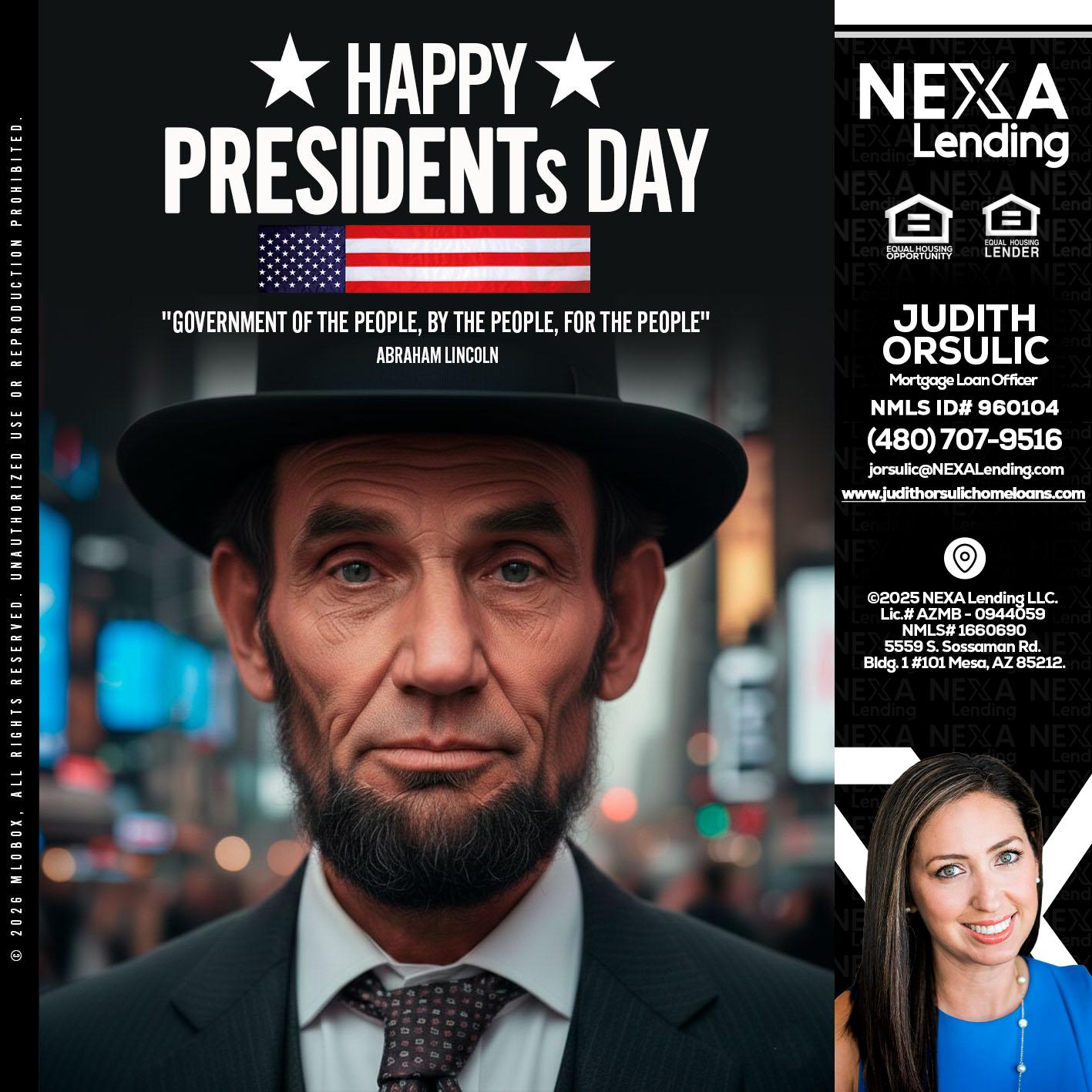 PRESIDENTS DAY - Judith Orsulic -Mortgage Loan Officer