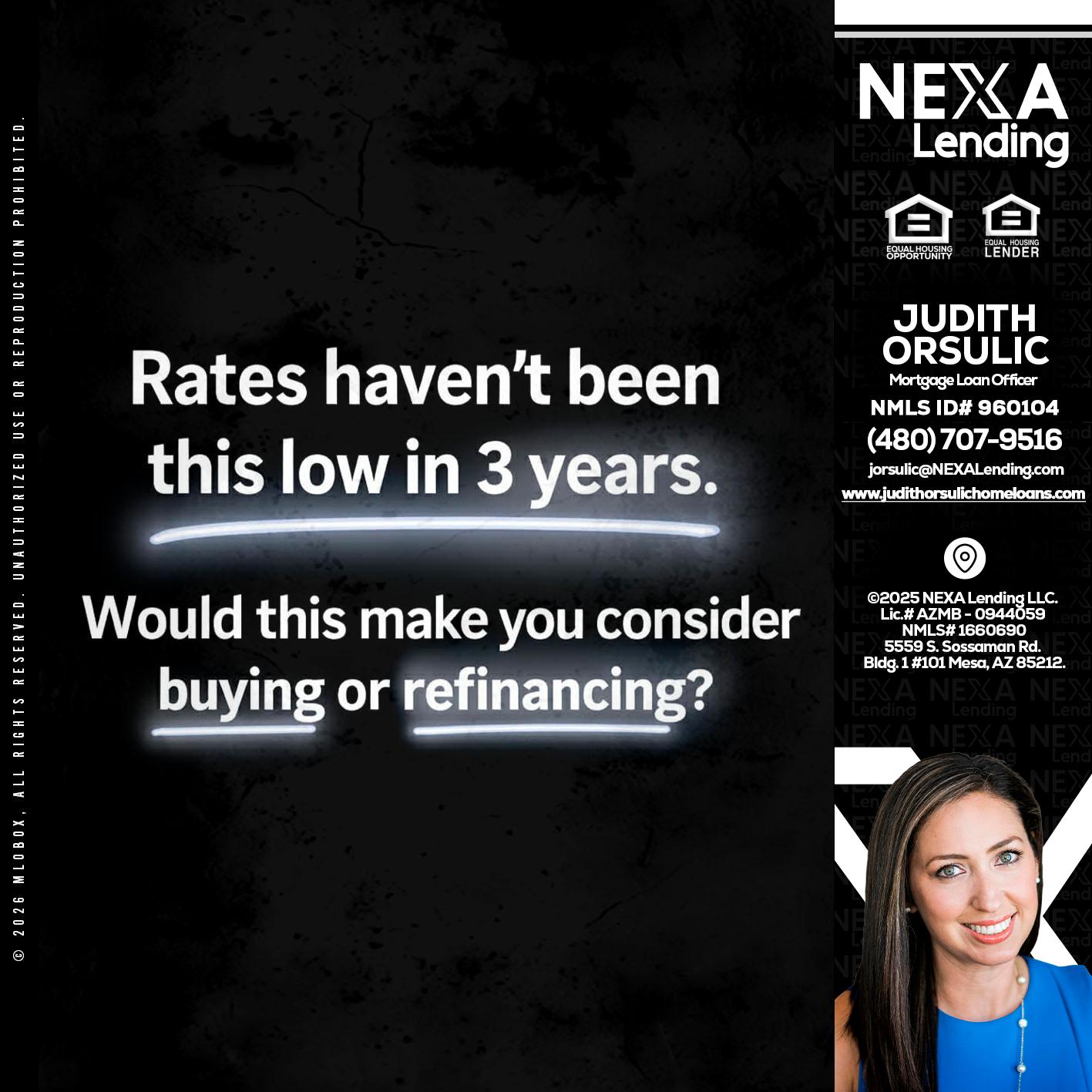RATES HAVEN'T - Judith Orsulic -Mortgage Loan Officer