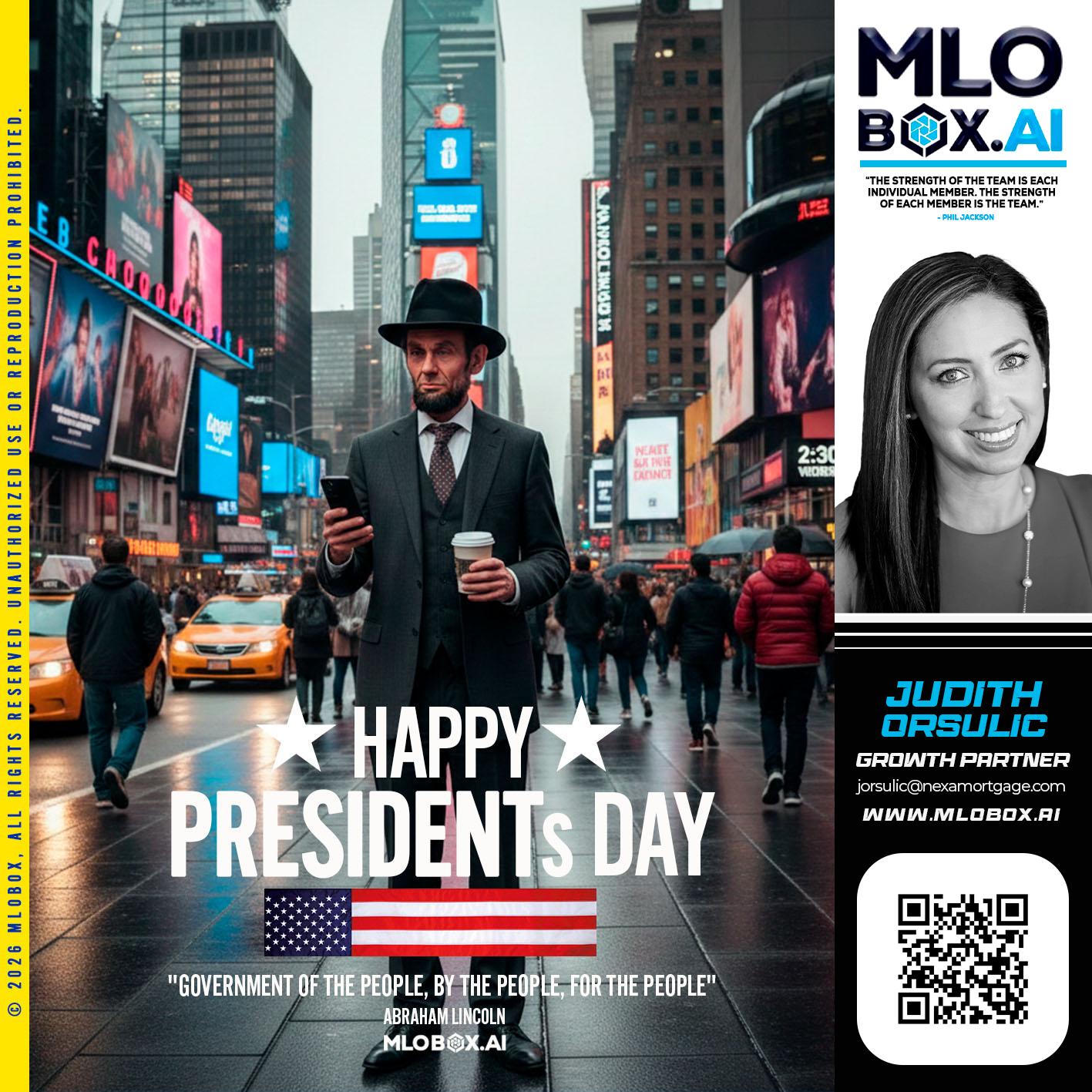 HAPPY PRESIDENTS DAY - Judith Orsulic -Mortgage Loan Officer