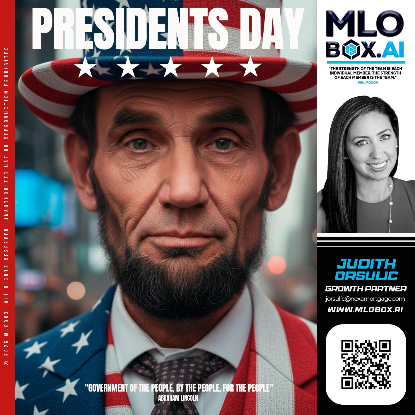 PRESIDENTS DAY - Judith Orsulic -Mortgage Loan Officer
