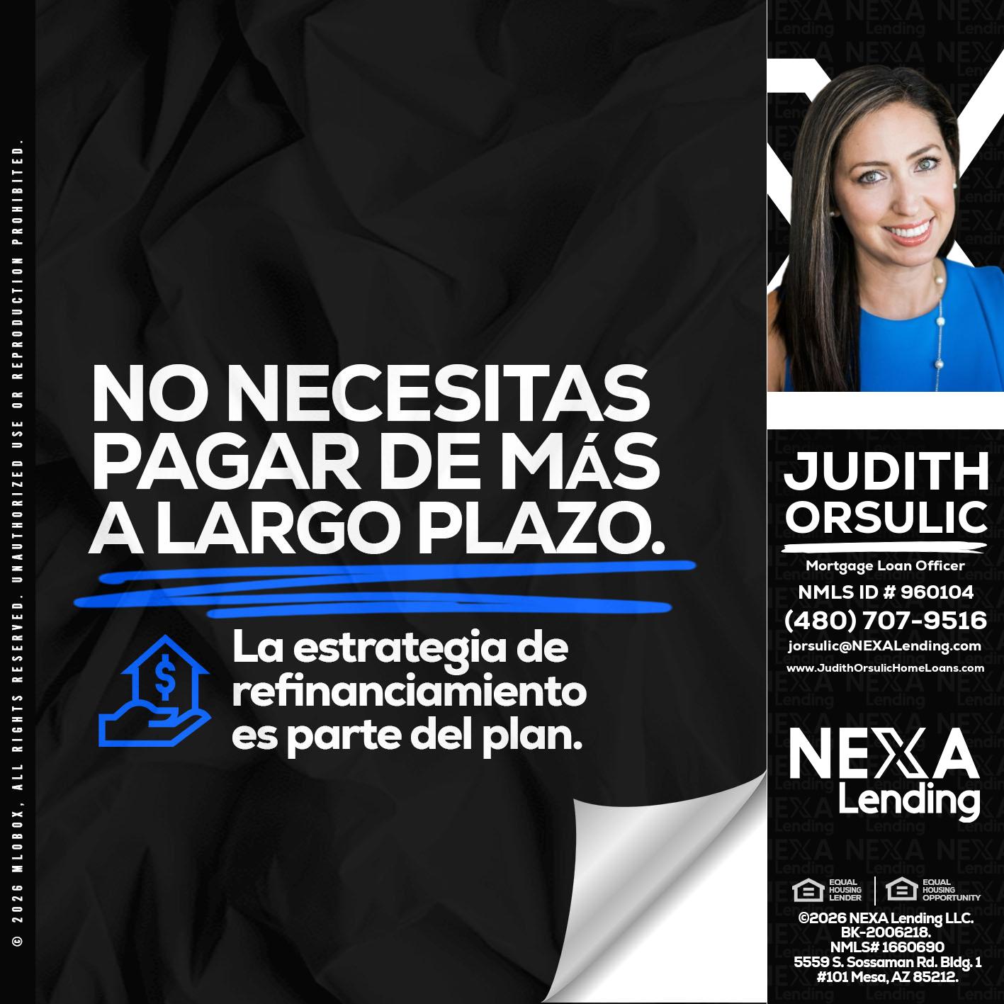 NO NECESITAS PAGAR MAS - Judith Orsulic -Mortgage Loan Officer