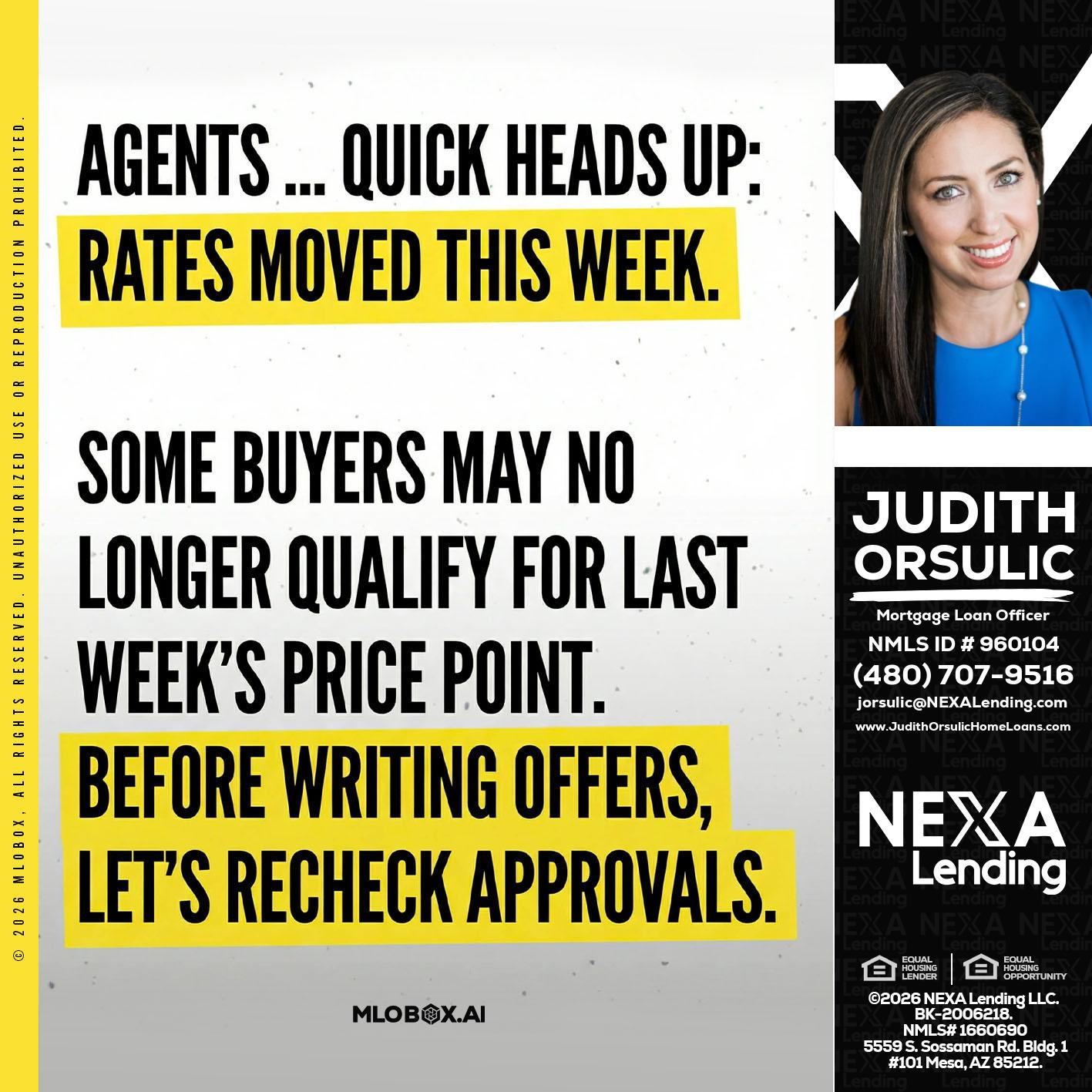 agents quick heads up - Judith Orsulic -Mortgage Loan Officer