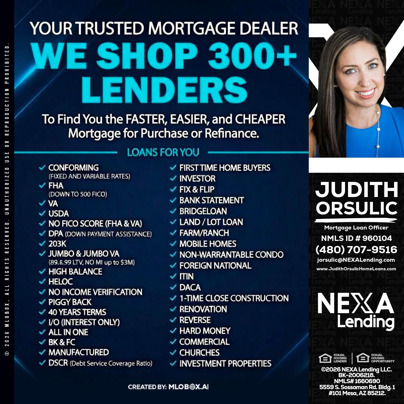we shop 300 + lenders - Judith Orsulic -Mortgage Loan Officer