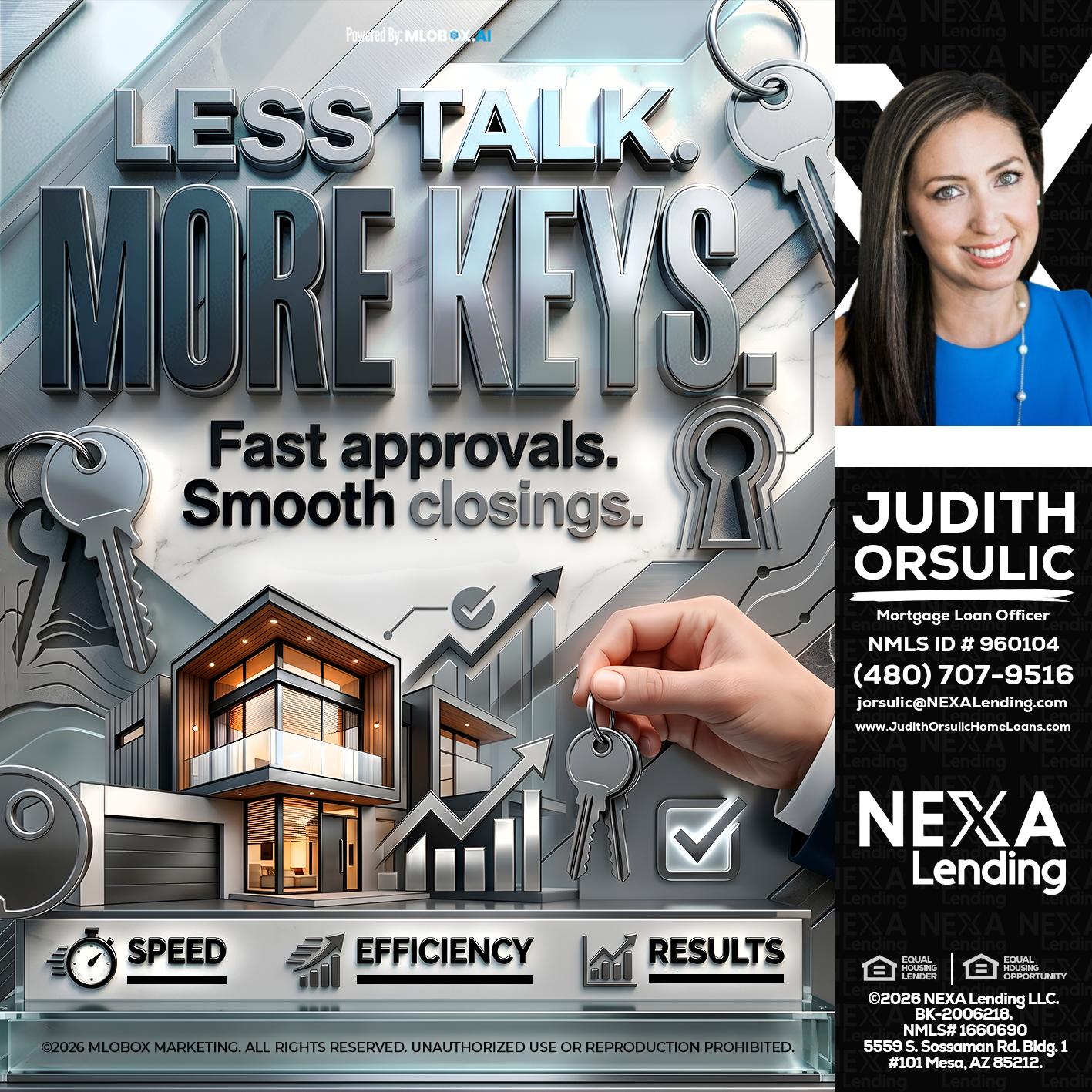 LESS TALK, MORE KEYS! - Judith Orsulic -Mortgage Loan Officer