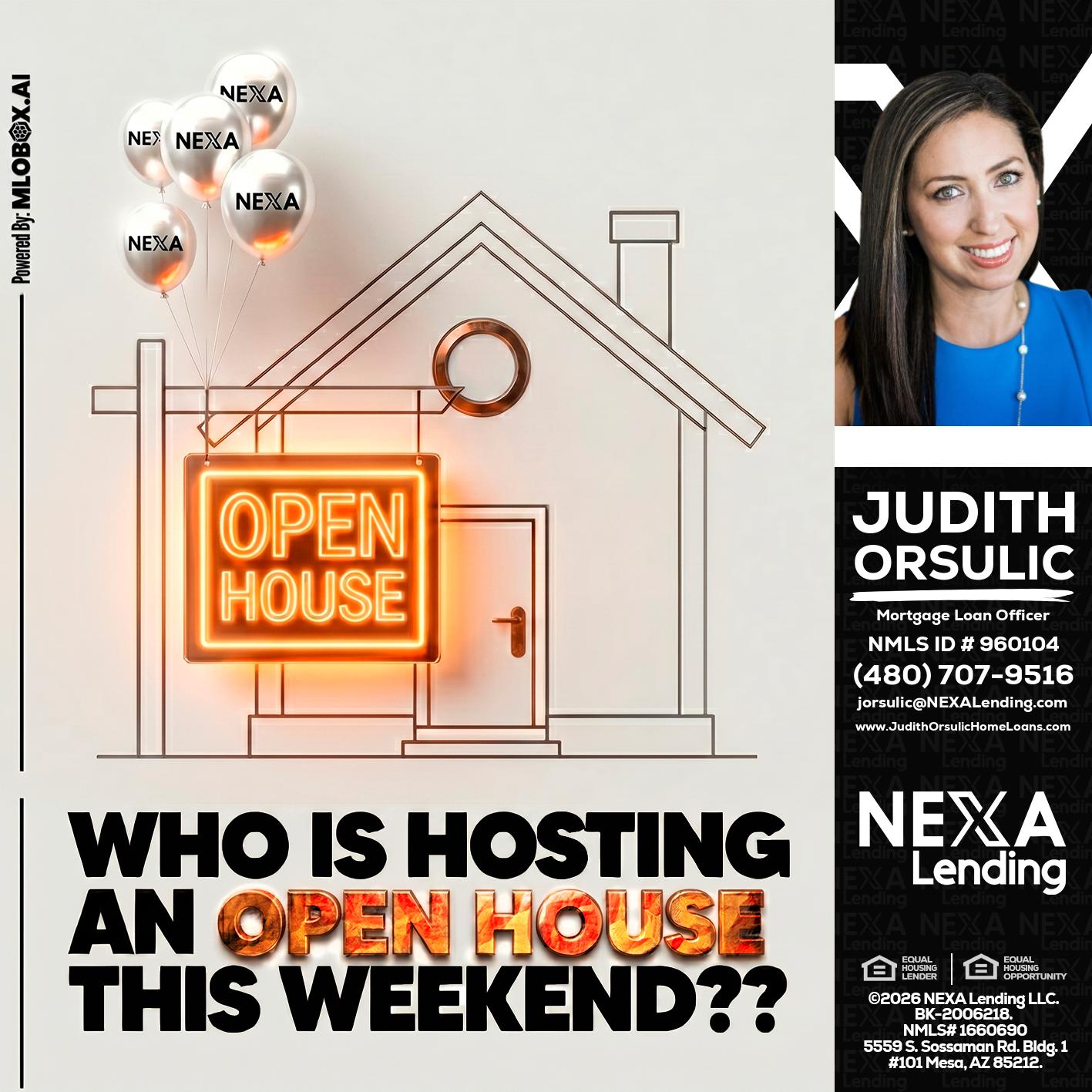 OPEN HOUSES - Judith Orsulic -Mortgage Loan Officer